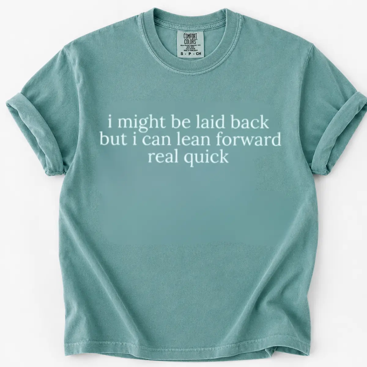[Sale Up To 55%] Comfort Colors Might Be Laid Back But I Can Lean Forward Real Quick Shirt, Sarcastic Shirt For Women, Funny Shirt, Sarcasm Shirt Gift For Women - Leo Prime