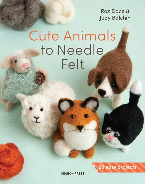Cute Animals to Needle Felt: 20 Easy Projects by Roz Dace (Paperback)