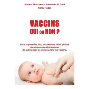 USED-Vaccins - Oui ou Non ?: Pour la première fois, les analyses et les photos au microscope électronique de substances contenues dans les vaccins by Rader, Serge (Paperback)