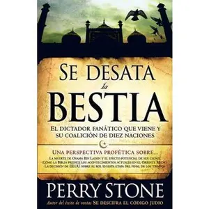 USED-Se Desata la Bestia: El dictador fanático que viene y su coalición de diez naciones (Spanish Edition) by Perry Stone (Paperback)
