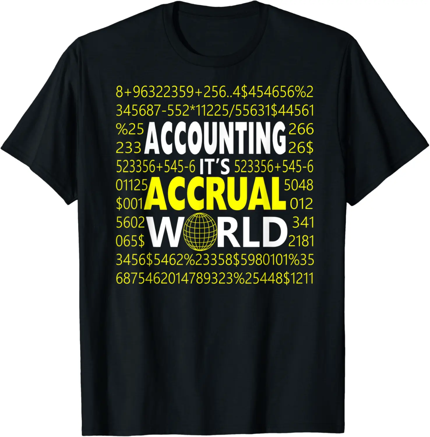 Accounting It's Accrual World CPA Exam College Fun T-Shirt - Robertbobby Shop 43B07VY5D6DR