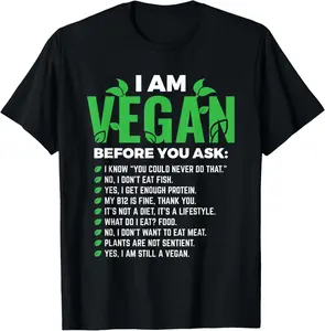 100% Cotton I Am Vegan Before You Ask Veganism Vegetarian Vegan T-Shirt