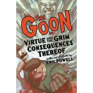 USED-The Goon: Volume 4: Virtue & the Grim Consequences Thereof (2nd Edition) by Powell, Eric (Paperback)