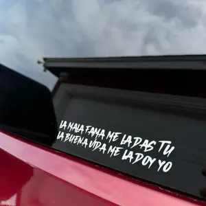 La Mala Fama Me La Das Tu , La Buena Vida Me La Doy Yo Window Vinyl Decal Sticker