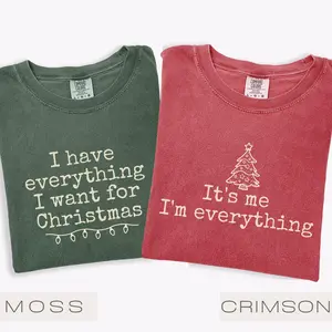 Comfort Colors Christmas Couple Shirt, I Have Everything I Want for Christmas, It's Me I'm Everything, Matching Funny Couple Tee