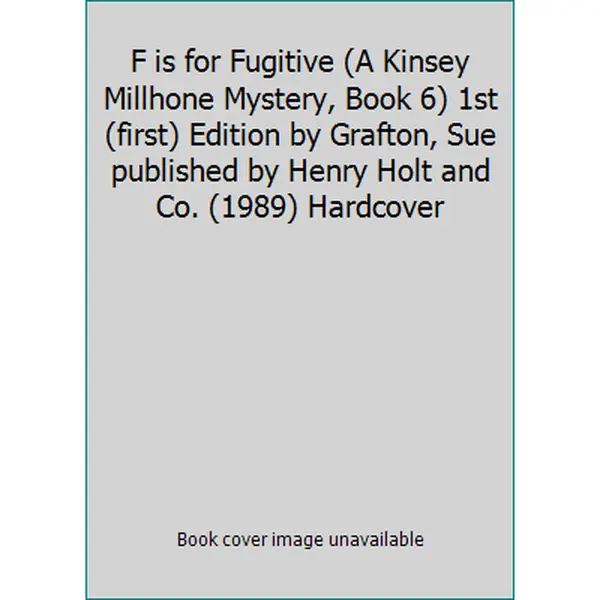 USED-F is for Fugitive (A Kinsey Millhone Mystery, Book 6) 1st (first) Edition by Grafton, Sue published by Henry Holt and Co. (1989) Hardcover by SUE GRAFTON (Hardcover)