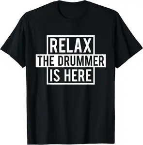100%cotton Funny Drummer T-Shirt - Relax The Drummer is Here Tee T-Shirt