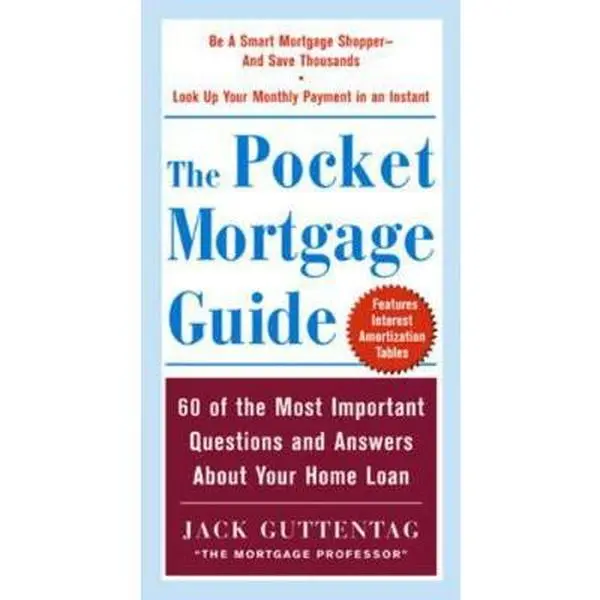 USED-The Pocket Mortgage Guide: 60 of the Most Important Questions and Answers About Your Home Loan - Plus Interest Amortization Tab by Jack Guttentag (Paperback)