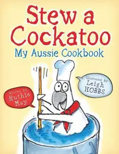 USED-Stew a Cockatoo: My Aussie Cookbook by Ruthie May (Hardcover)