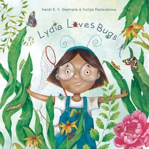 Lydia Loves Bugs: A Children's Book about Insects by Heidi E. y. Stemple (Hardcover)