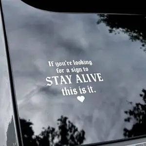 If You’re Looking For A Sign to Stay Alive Mental Health Awareness Car Vinyl Decal Goth U