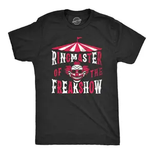 Mens Ringmaster of The Freakshow T Shirt Funny Clown Show Circus Act Joke Tee for Guys Mens Funny T Shirts Cool Vintage Fashion T-Shirt Gift Classic Menswear Funny mental health Short Sleeve Novelty Tees for Black -
