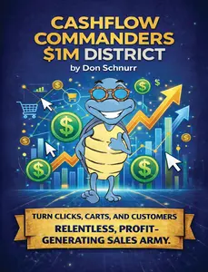 Cashflow Commanders - $1M District: Turn Clicks, Carts and Customers into a Relentless, Profit-Generating Sales Army