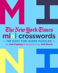 USED-The New York Times Mini Crosswords, Volume 3: 150 Easy Fun-Sized Puzzles by Fagliano, Joel (Paperback)