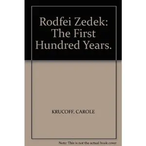 USED-Rodfei Zedek: The First Hundred Years. by CAROLE KRUCOFF (Hardcover)