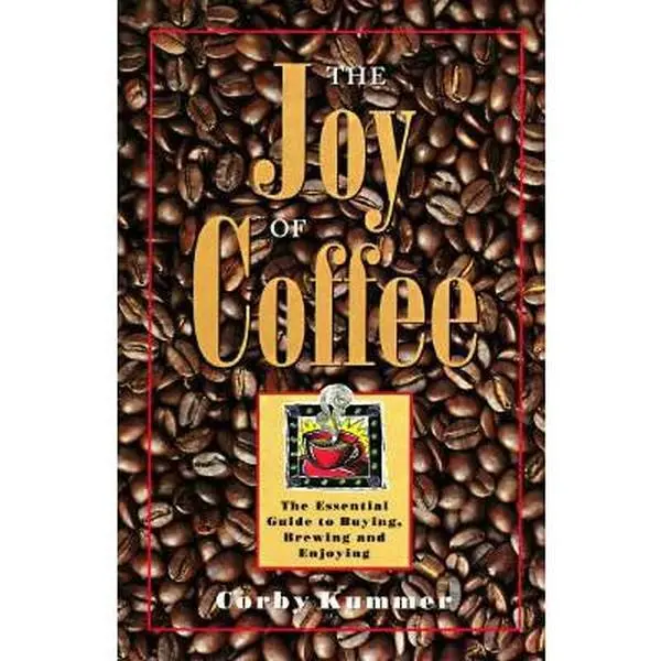 USED Book - The Joy of Coffee: The Essential Guide to Buying, Brewing, and Enjoying by Corby Kummer (Hardcover) - english