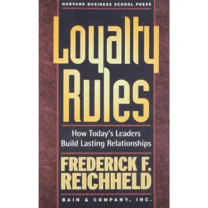 USED-Loyalty Rules: How Today's Leaders Build Lasting Relationships by Reichheld, Frederick F. (Paperback)