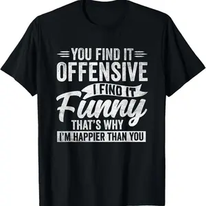 Unisex Cotton "You Find It Offensive" Sarcastic Humor Tee - Funny Casual Short Sleeve