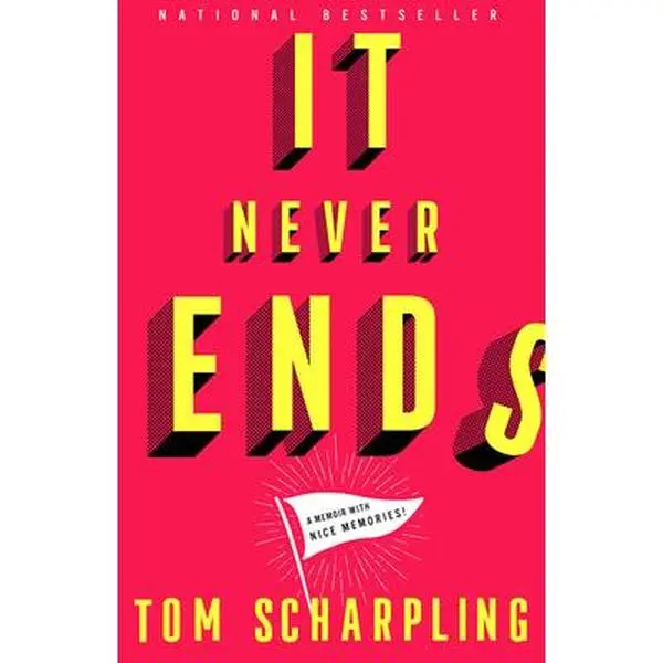 USED Book - It Never Ends: A Memoir with Nice Memories! by Scharpling, Tom (Hardcover) - english