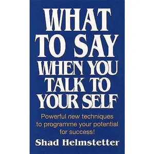 USED-What to Say When You Talk to Yourself by shad-helmstetter (Paperback)