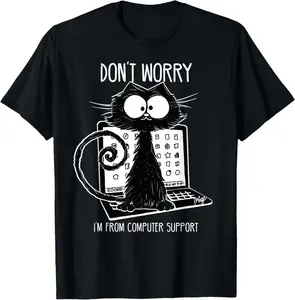 Funny Cat Saying Computer Support Men Women T-Shirt
