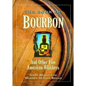 USED-The Book of Bourbon: And other Fine American Whiskeys by Gary Regan (Hardcover)