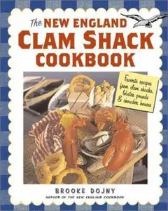 USED-The New England Clam Shack Cookbook: Favorite Recipes from Clam Shacks, Lobster Pounds & Chowder Houses by Brooke Dojny (Paperback)