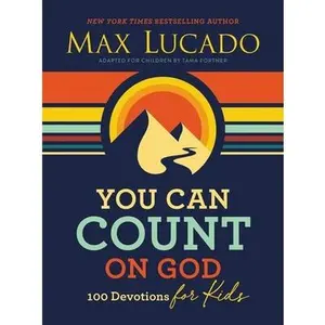 USED-You Can Count on God: 100 Devotions for Kids (Short Devotions to Help Kids Worry Less and Trust God More) by Lucado, Max (Hardcover)