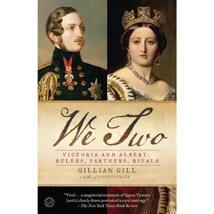 USED-We Two: Victoria and Albert: Rulers, Partners, Rivals by Gill, Gillian (Paperback)