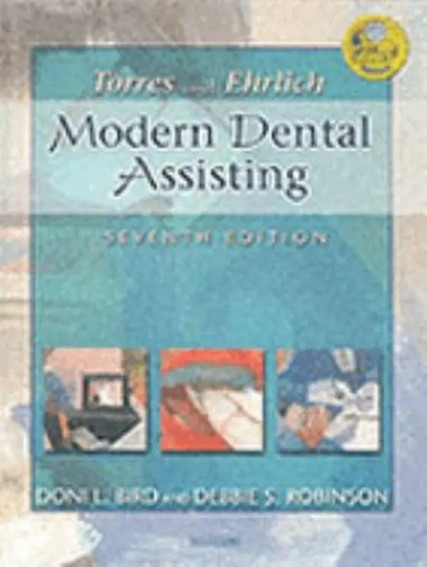 USED Book - Torres and Ehrlich Modern Dental Assisting, Seventh Edition by Doni L. Bird CDA  RDA  RDH  MA (Hardcover) - english