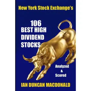 New York Stock Exchange's 106 Best High Dividend Stocks: Analyzed & Scored Paperback – Large Print, November 30, 2022