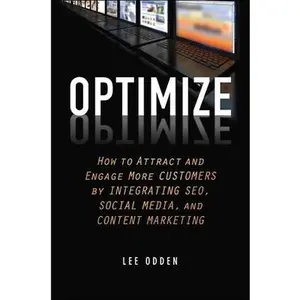 USED-Optimize: How to Attract and Engage More Customers by Integrating SEO, Social Media, and Content Marketing by Odden, Lee (Hardcover)