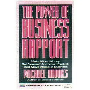 USED-The Power of Business Rapport: Use Nlp Technology to Make More Money, Sell Yourself and Your Product, and Move Ahead in Business by Michael Brooks (Paperback)