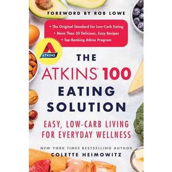 ATKINS 100 EATING SOLUTION: EASY, LOW-CARB LIVING FOR EVERYDAY WELLNESS [Tradepaper]