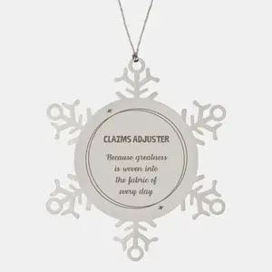 Sarcastic Claims Adjuster Snowflake Ornament Gifts, Christmas Holiday Gifts for Claims Adjuster Ornament, Claims Adjuster: Because greatness is woven into the fabric