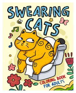 Swearing Cats Coloring Book for Adults: 30 Funny & Cute Swear Word Naughty Animal Designs for Men Women, Humor Stress Relief Color Pages for Relaxation