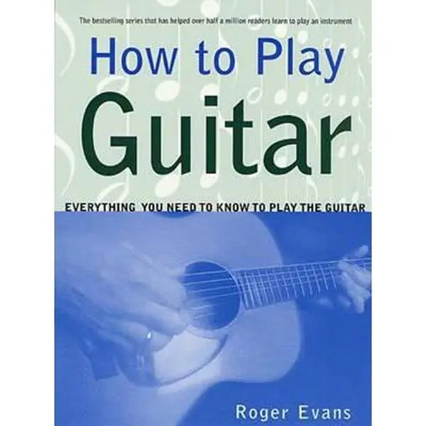 USED-How to Play Guitar: Everything You Need to Know to Play the Guitar by Evans, Roger (Paperback)