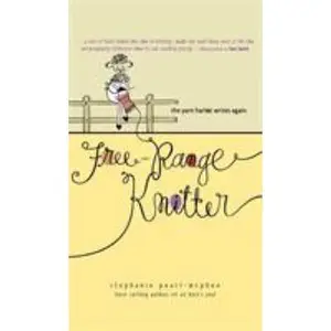 USED-Free-Range Knitter: The Yarn Harlot Writes Again by Pearl-McPhee, Stephanie (Hardcover)