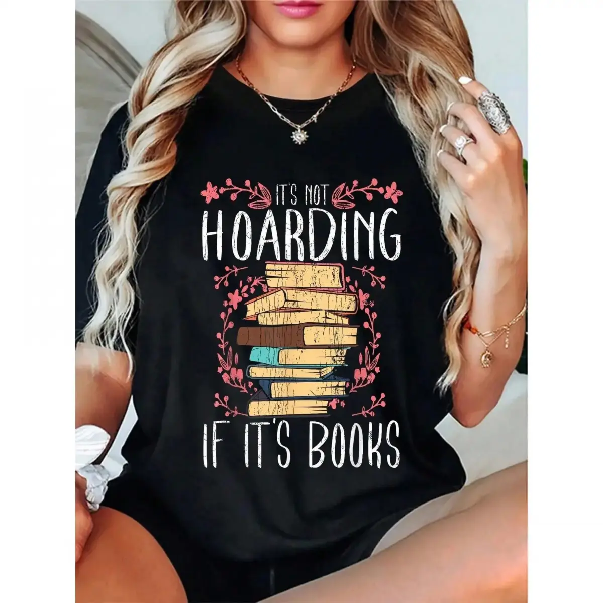 100% Cotton Its Not Hoarding If Its Books Hoarder Bookish Book Lovers T-Shirt Fabric Summer Clothes Top