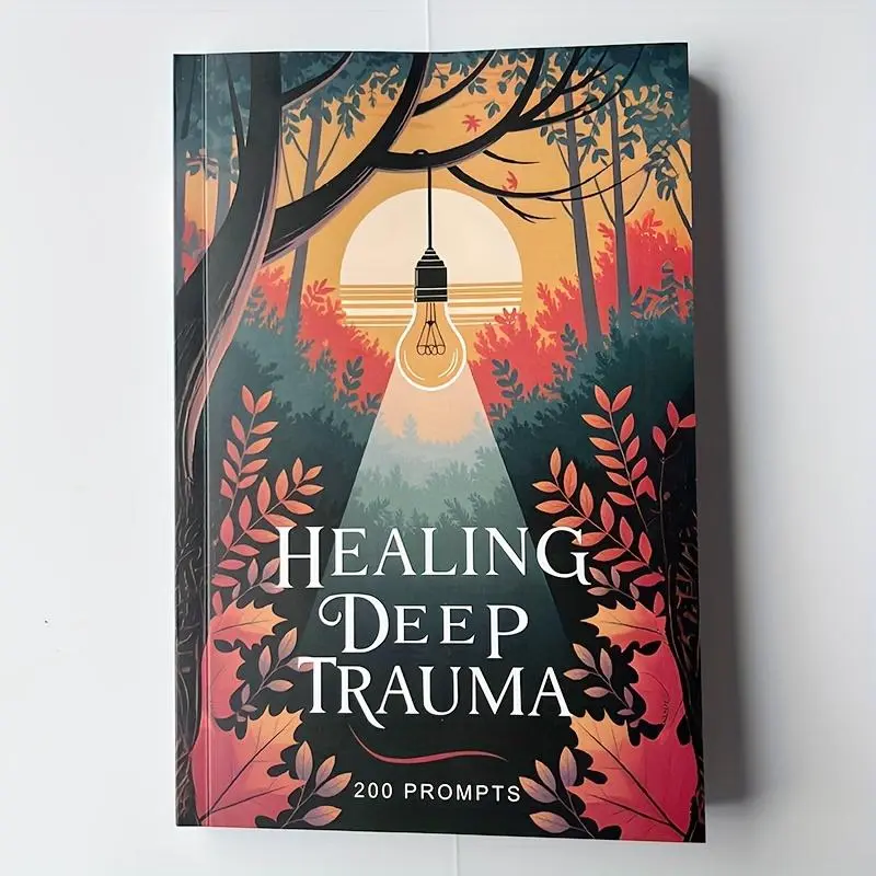 [Healing Workbook] 200 Prompts Therapeutic, Healing Deep Trauma Workbook, Self-Guided Relax Journal with Forest & Light Cover Design, Mental Wellness Growth Gift for Adults, Trauma Recovery Guide, Healing Practice, Personal Growth, Mental Health
