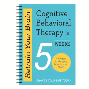 Retrain Your Brain 7-Week Cognitive Behavioral Therapy Manual, Depression & Anxiety Management Guide, Self-Help Book for Mental Health Support