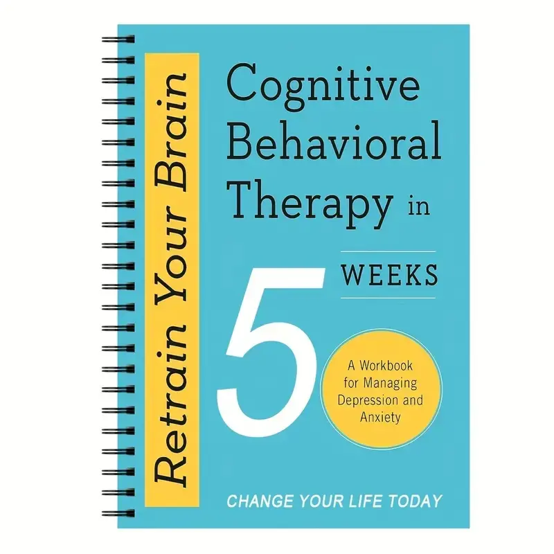 Retrain Your Brain 7-Week Cognitive Behavioral Therapy Manual, Depression & Anxiety Management Guide, Self-Help Book for Mental Health Support