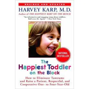 USED-The Happiest Toddler on the Block: How to Eliminate Tantrums and Raise a Patient, Respectful, and Cooperative One- to Four-Year-Old: Revised Edition by Harvey Karp (Hardcover)