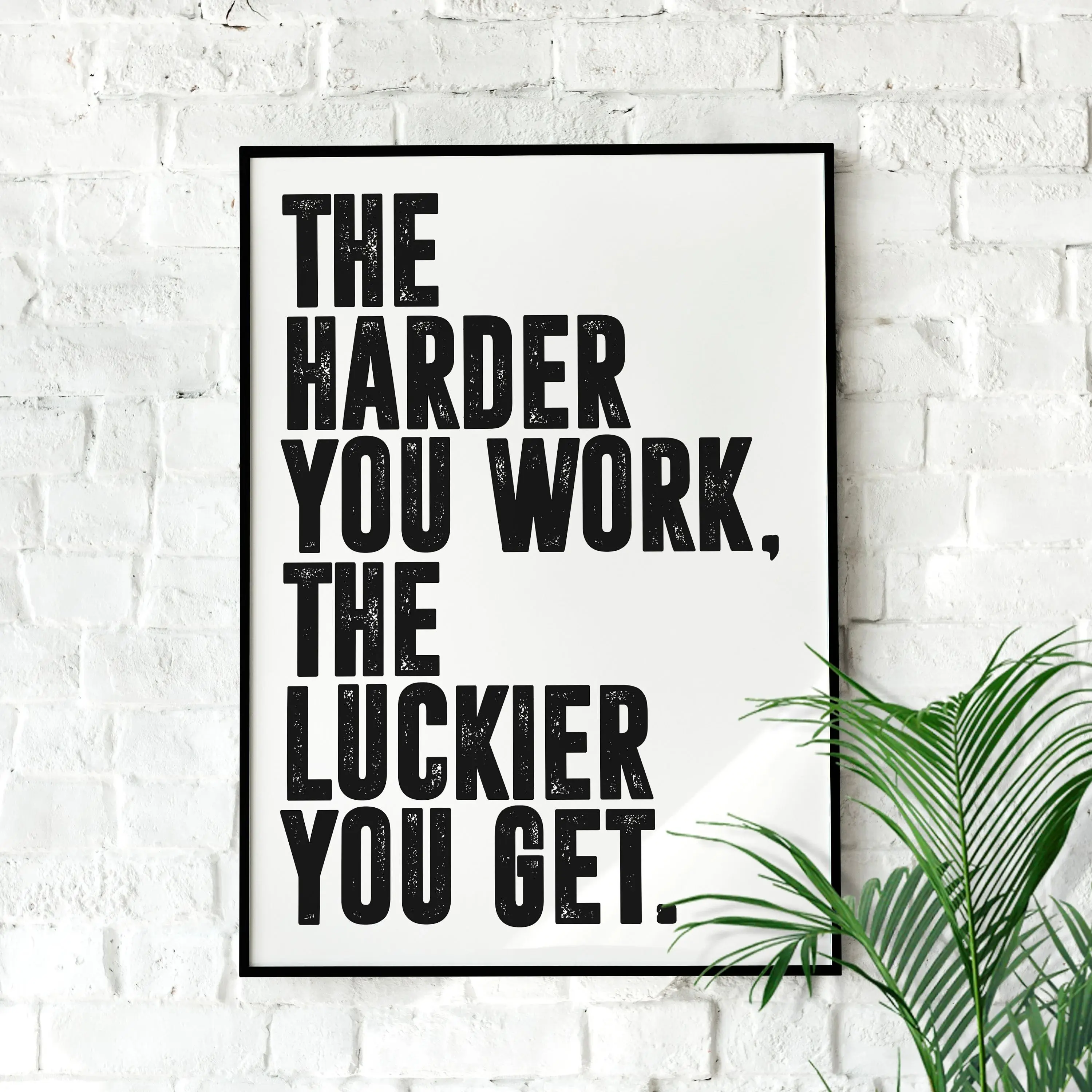 The Harder You Work, The Luckier You Get. - Motivational Poster, Wall Art Quote, Minimalist, Home Office, Gym Poster, Home Décor, Joe Rogan