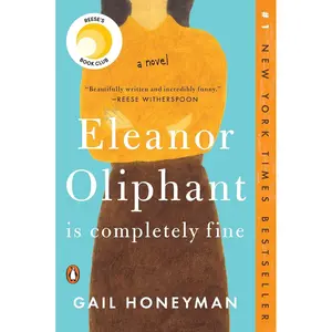 Eleanor Oliphant Is Completely Fine: Reese's Book Club: A Novel Paperback – June 5, 2018