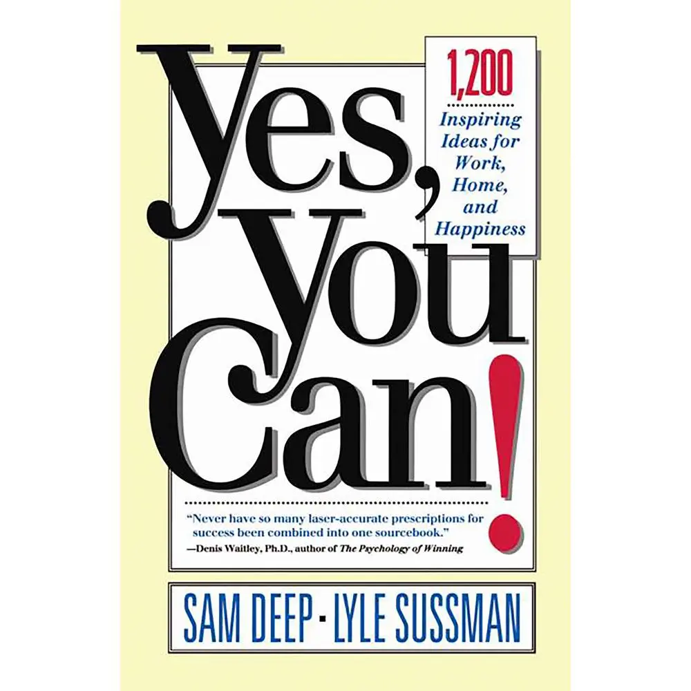USED-Yes, You Can: 1,200 Inspiring Ideas for Work, Home, and Happiness by Deep, Sam (Paperback)