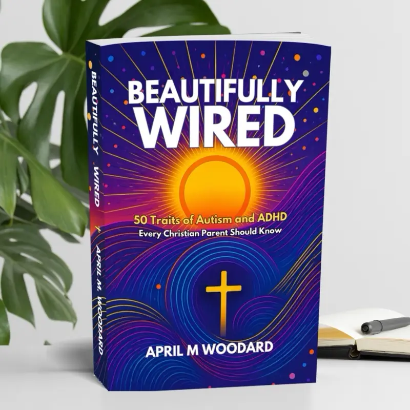 Beautifully Wired: A Christian Parenting Book for Parents Raising Kids with Autism & ADHD