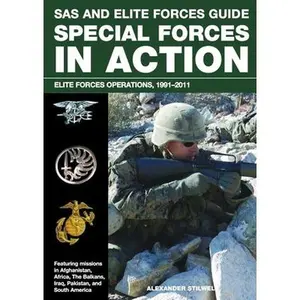 USED-SAS and Elite Forces Guide Special Forces in Action: Elite Forces Operations, 1991-2011 by Stilwell, Alexander (Paperback)