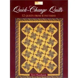 USED-Quick-Change Quilts: 12 Quilts from 6 Patterns by Nussbaum, Terri (Paperback)