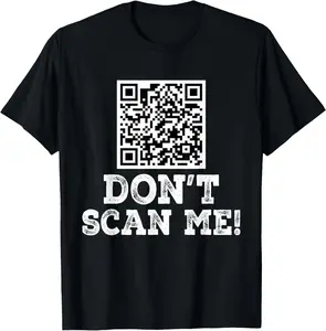 100% Cotton Don't scan me! QR Scan Code Joke Funny T-Shirt
